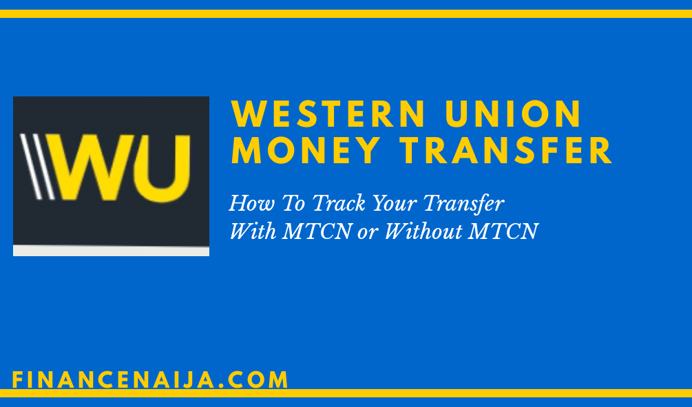 How To Track Western Union Money Transfer With & Without MTCN