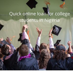 Quick online loan for college students in Nigeria