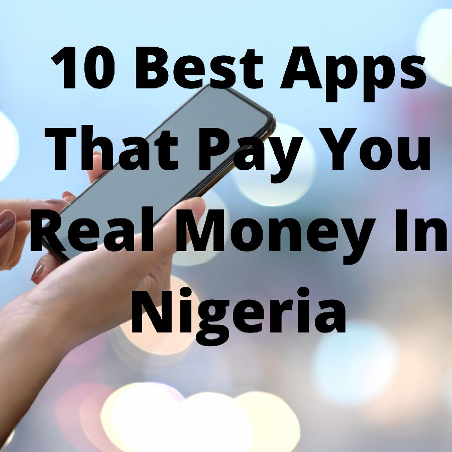 10 Best App that Pay Real Money In Nigeria