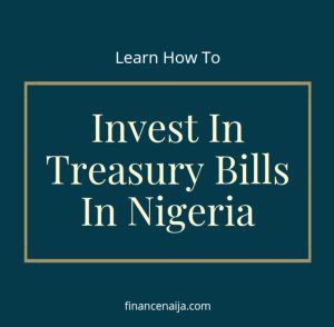 How To Invest In Treasury Bills In Nigeria