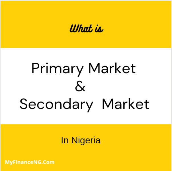 What Is Primary Market & Secondary Market In Nigeria?